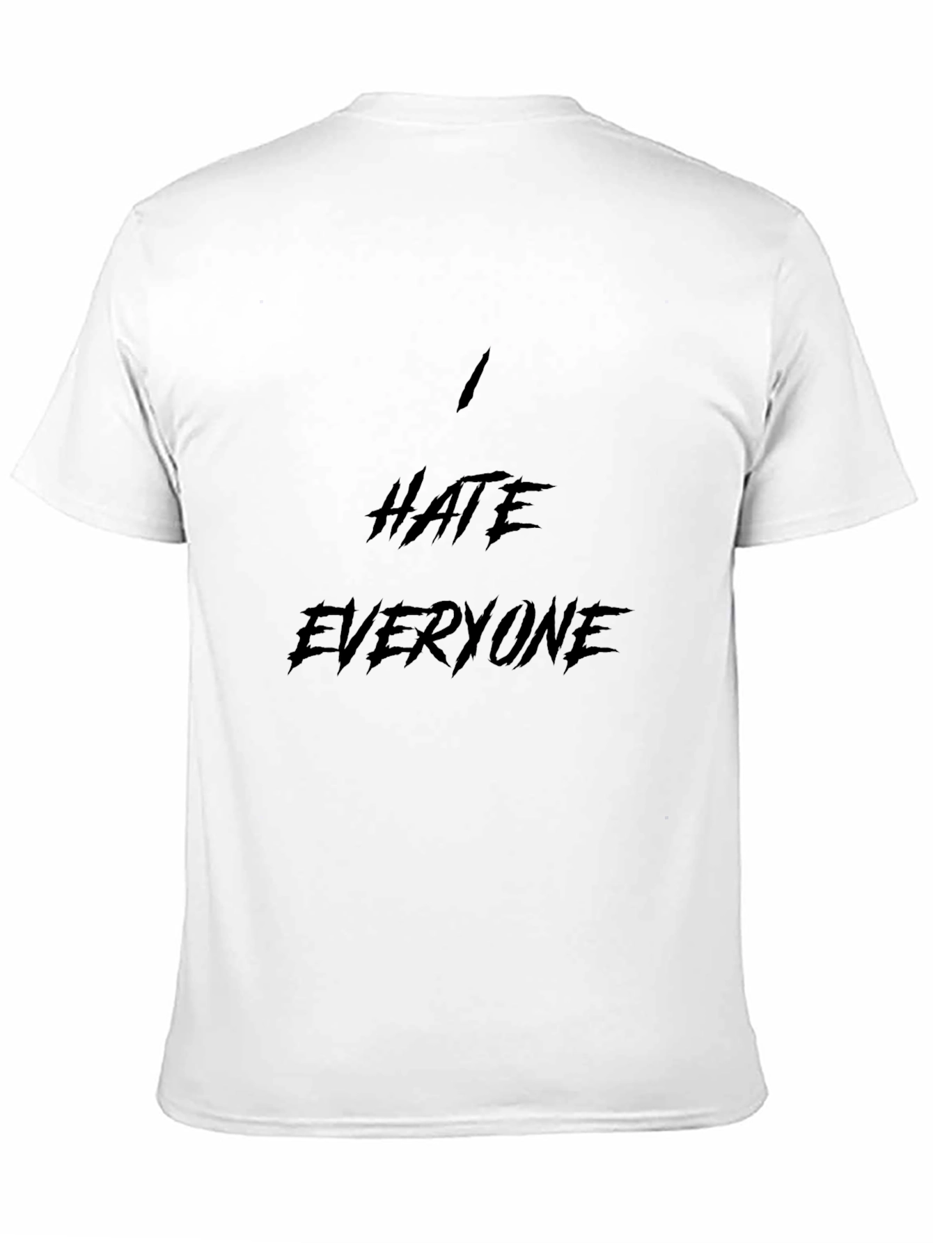 I Hate Everyone Black T-Shirt