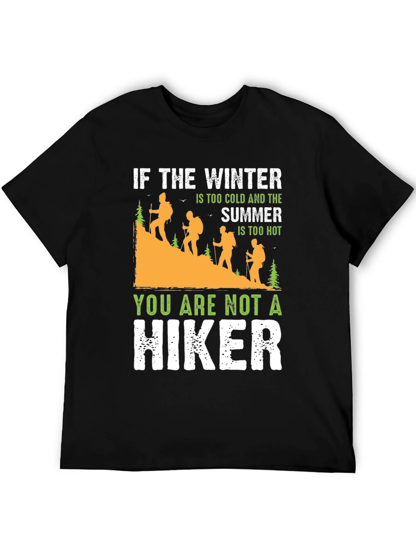Humorous Hiking T-Shirt: Winter Cold Summer Hot