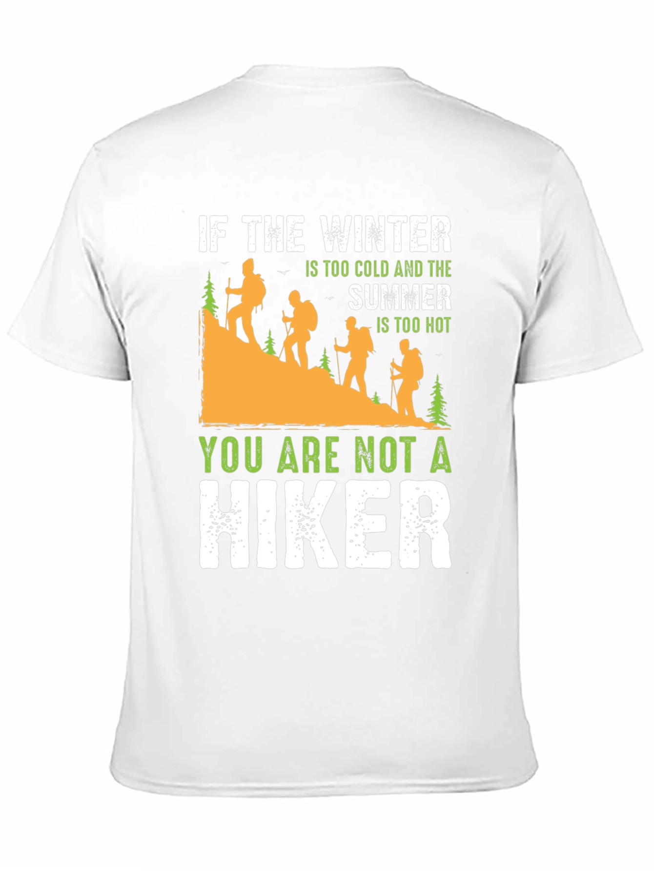 Humorous Hiking T-Shirt: Winter Cold Summer Hot