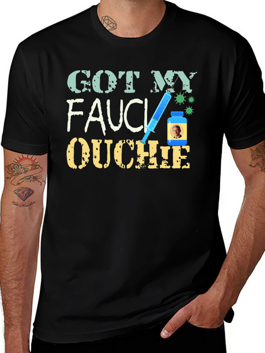 Got My Fauci Ouchie T-Shirt