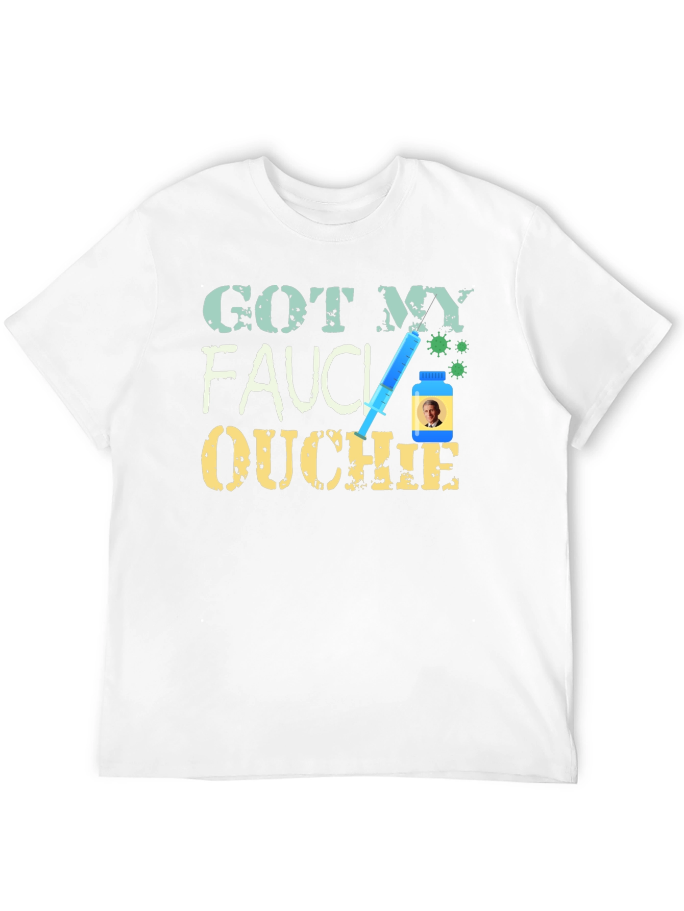 Got My Fauci Ouchie T-Shirt