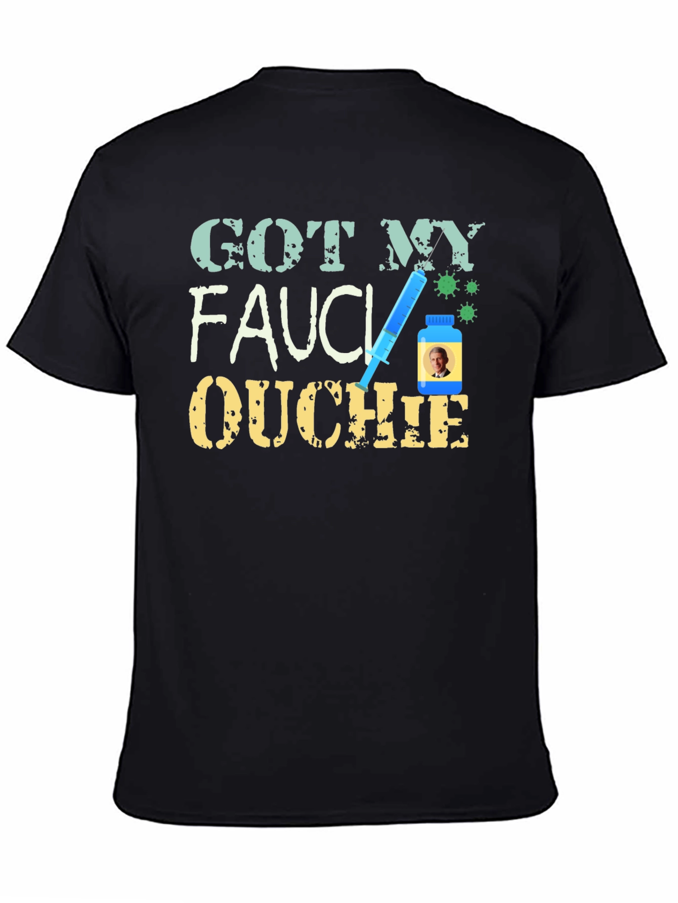 Got My Fauci Ouchie T-Shirt
