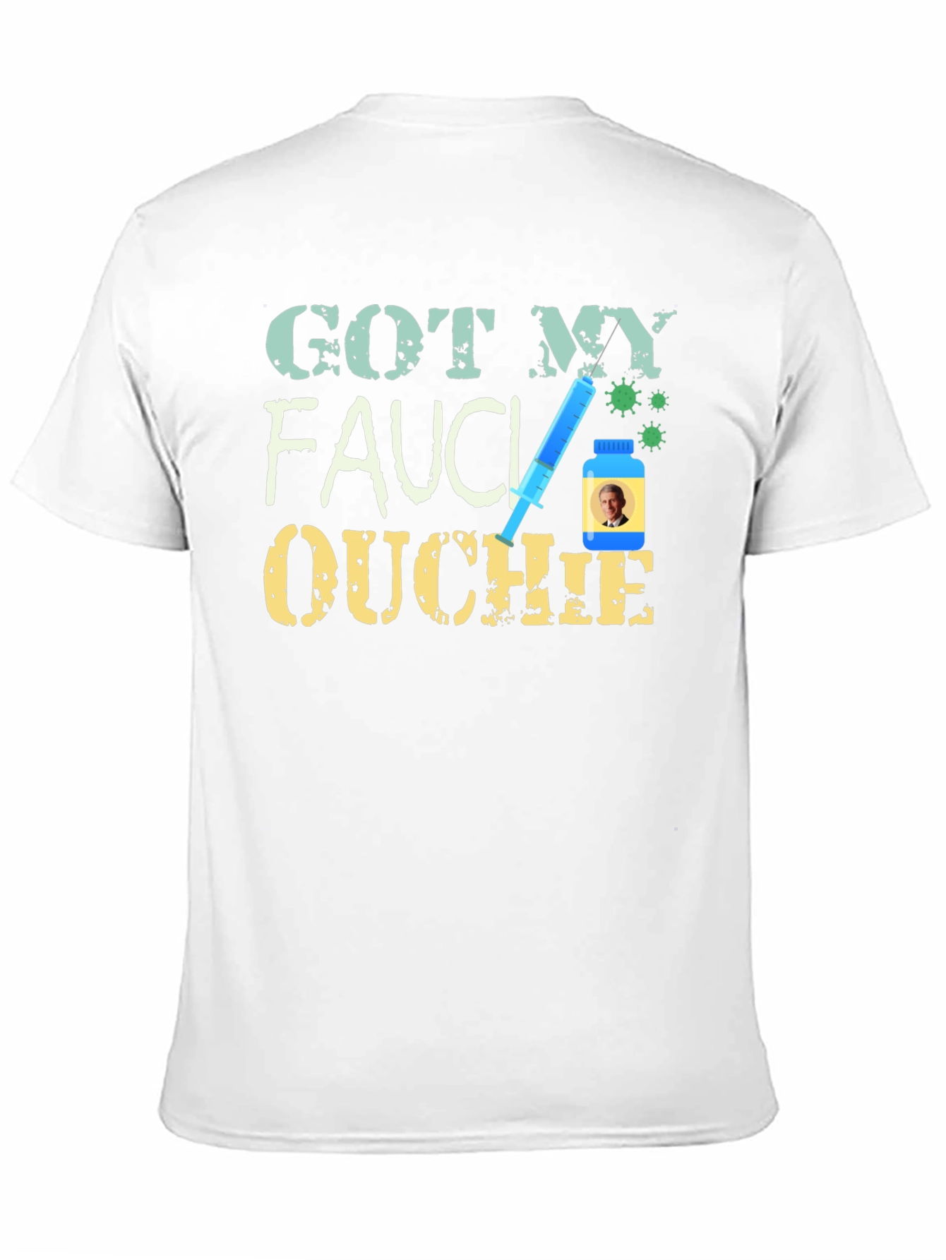 Got My Fauci Ouchie T-Shirt
