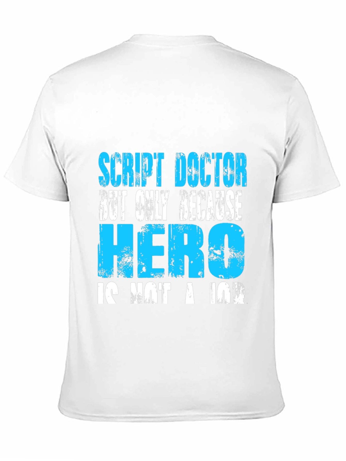 Script Doctor Hero Tee - Novelty Graphic T-Shirt