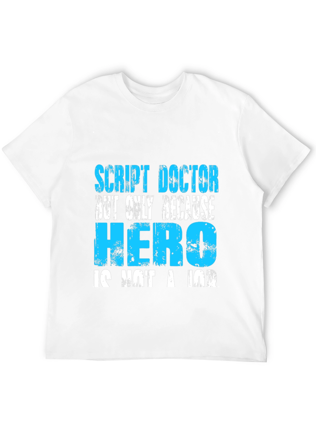 Script Doctor Hero Tee - Novelty Graphic T-Shirt