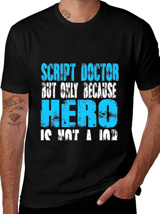 Script Doctor Hero Tee - Novelty Graphic T-Shirt