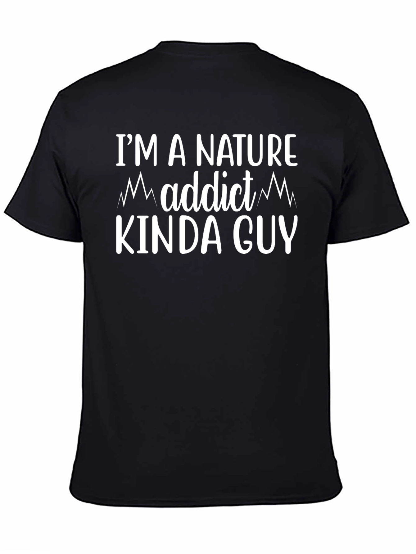 Nature Addict Kinda Guy T-Shirt - Graphic Tee