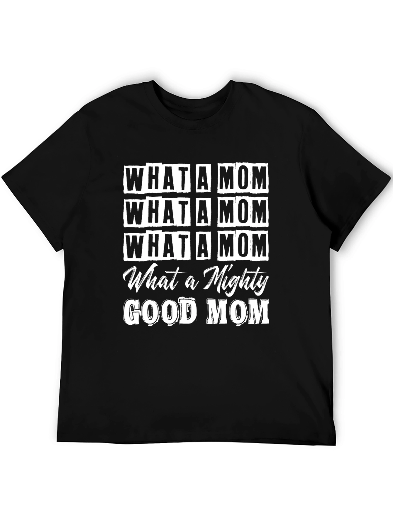 What a Mom T-Shirt - Mighty Good Design