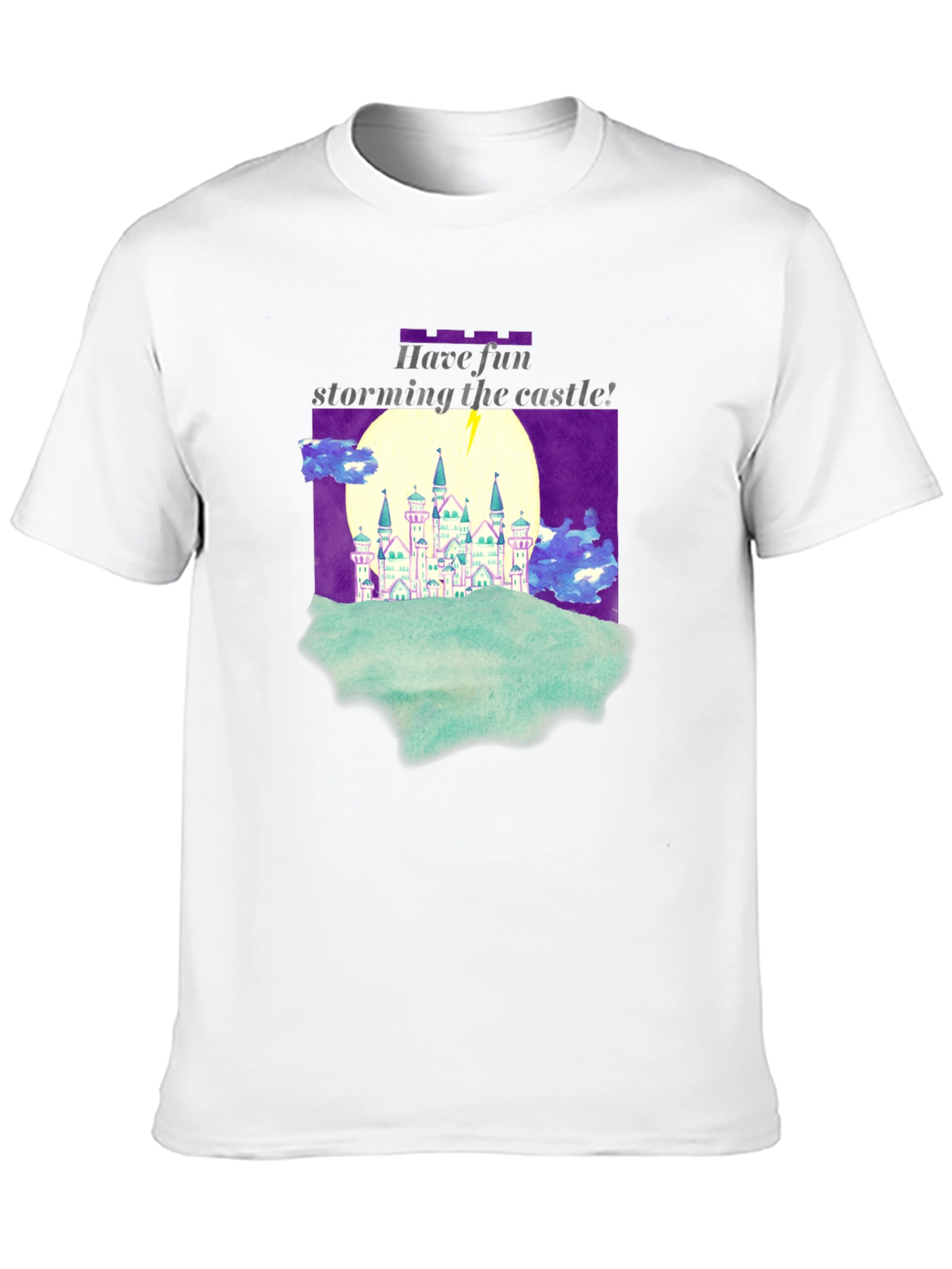 Have Fun Storming the Castle T-Shirt