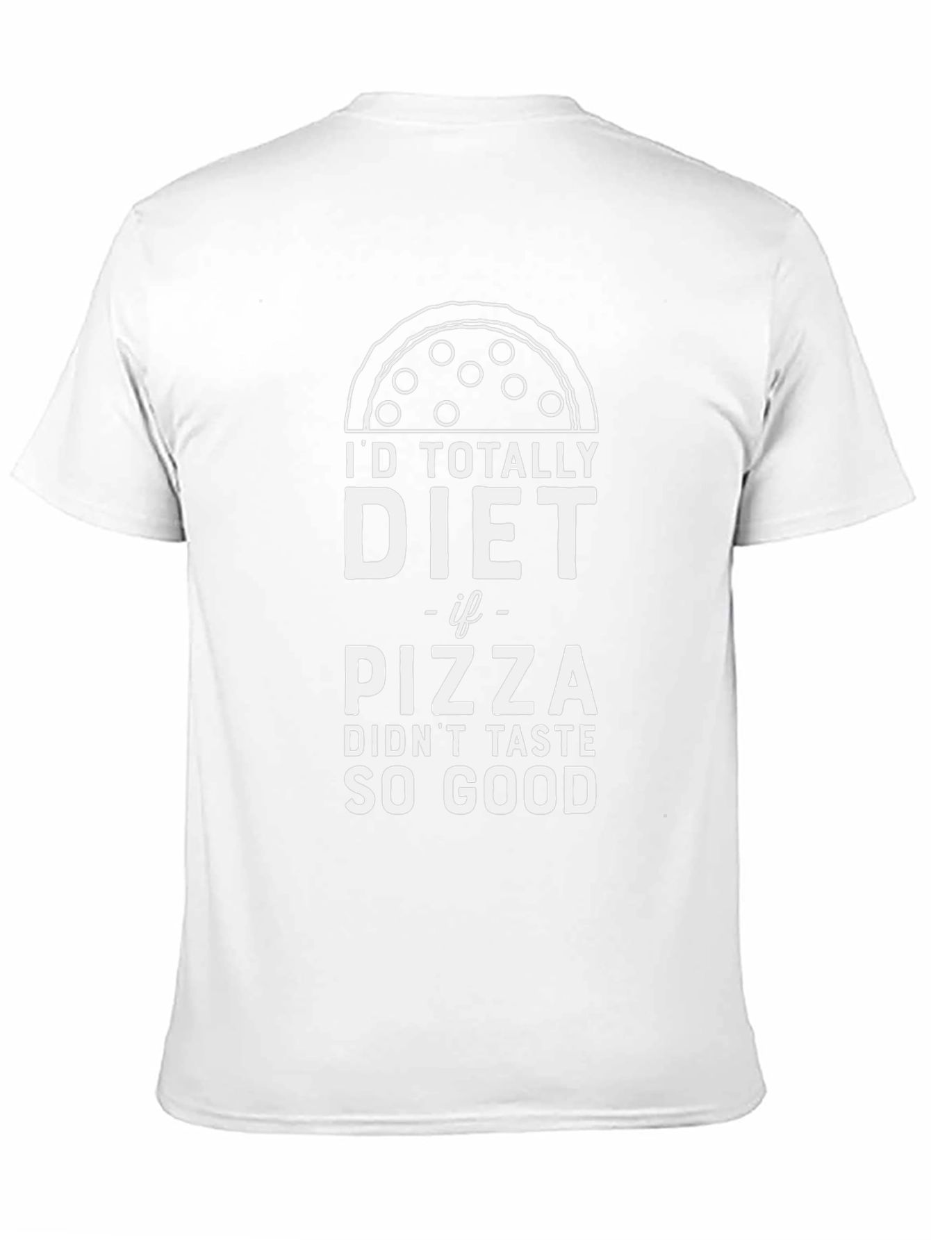 Funny Pizza Diet T-Shirt - Id Totally Diet If...