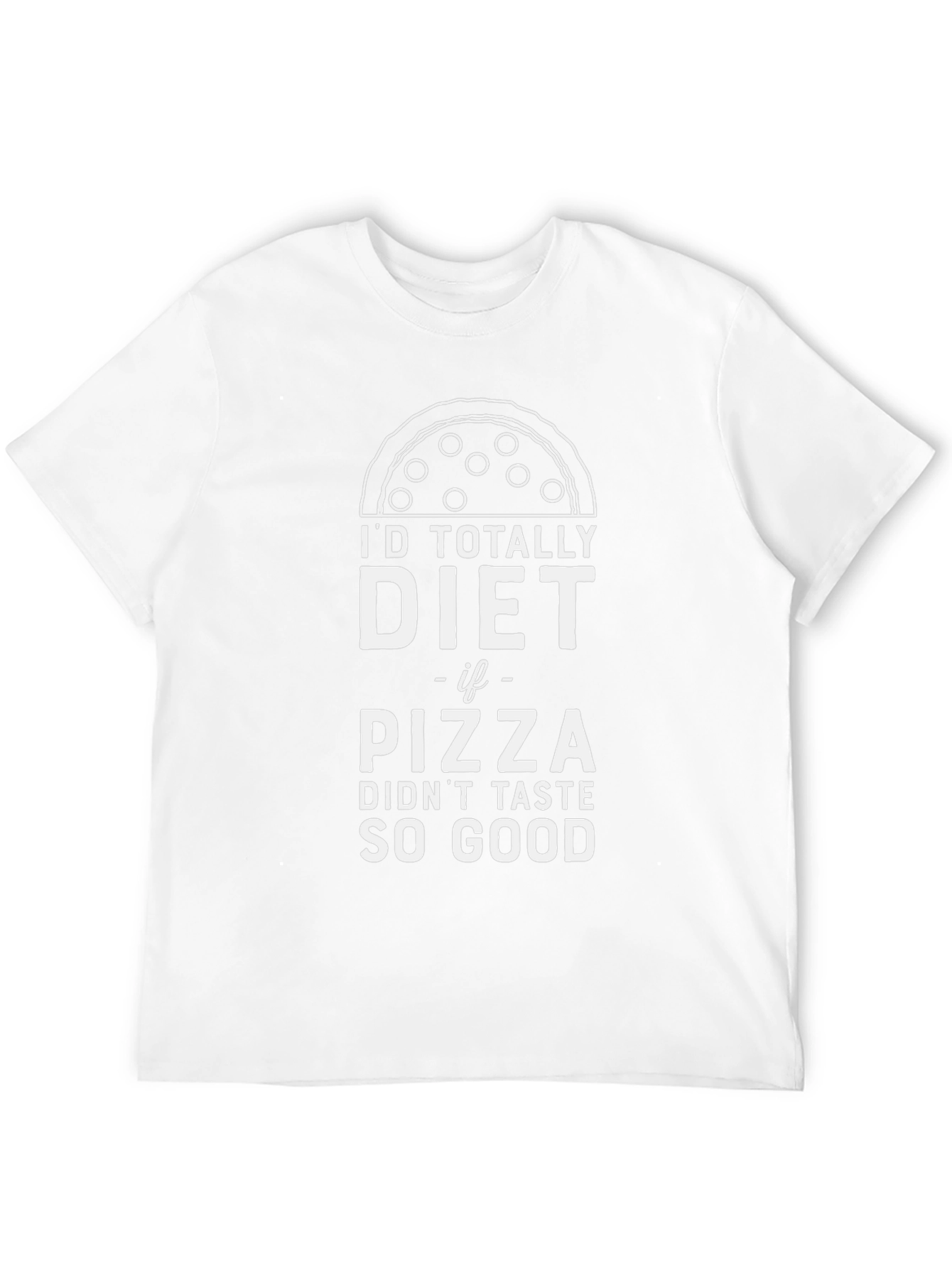 Funny Pizza Diet T-Shirt - Id Totally Diet If...