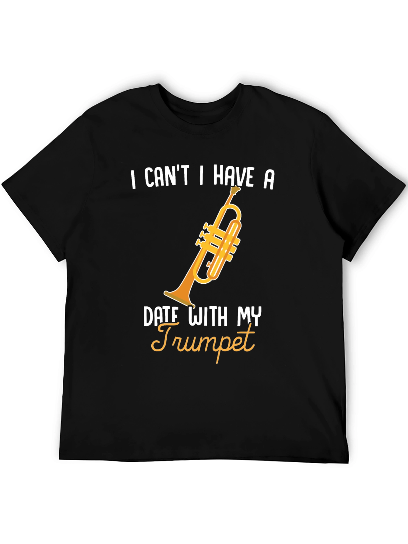 Trumpet Date T-Shirt - Musician Humor Tee
