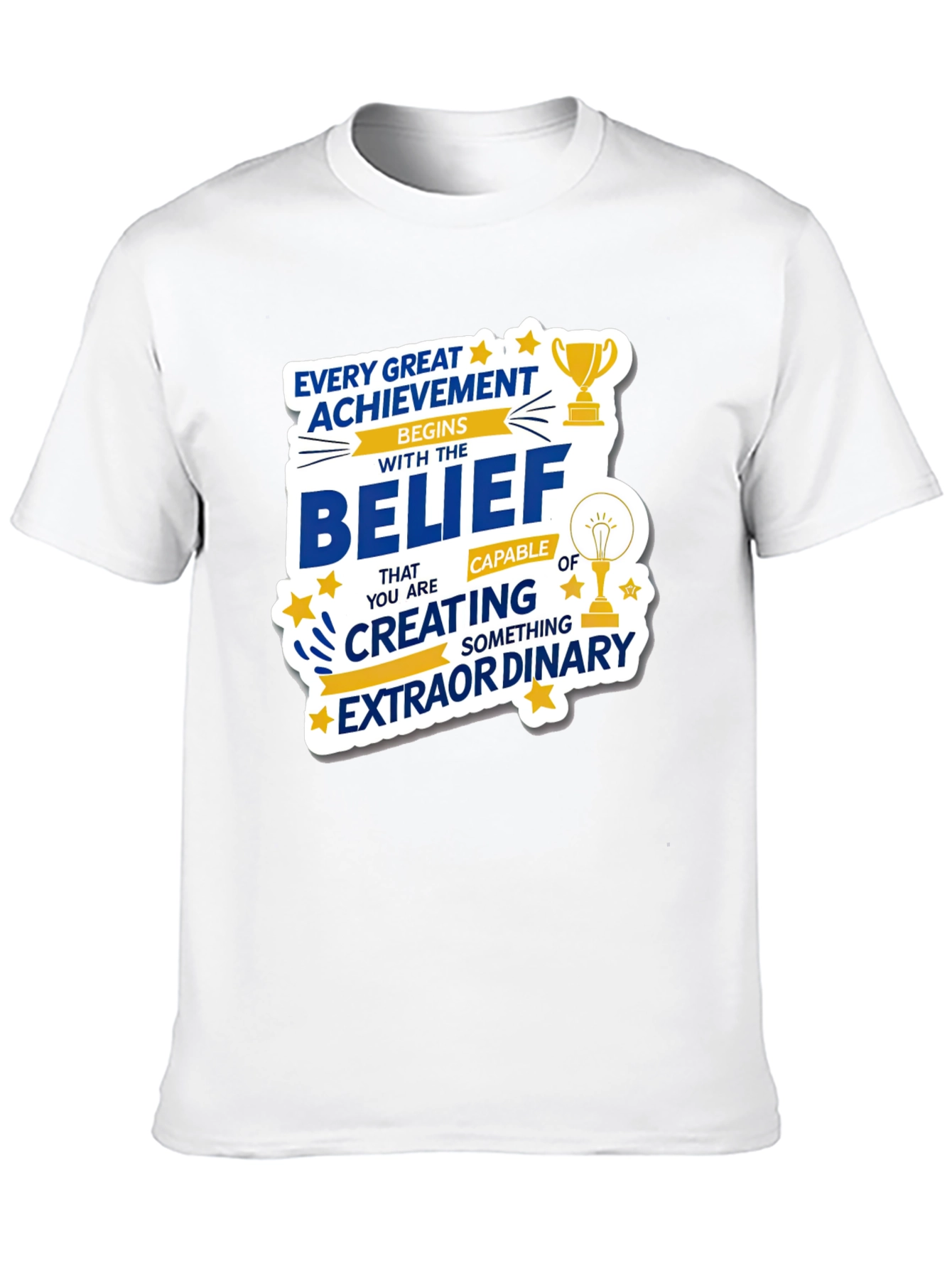 Motivational Belief Graphic T-Shirt
