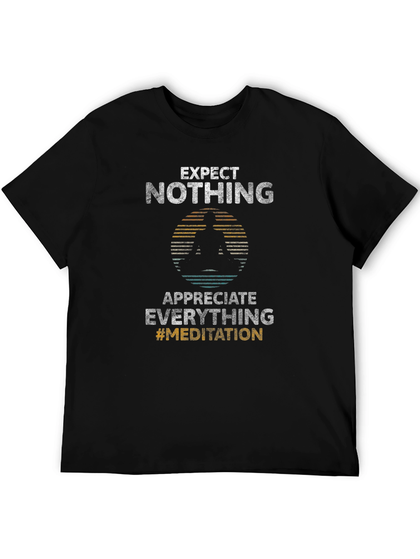 Expect Nothing Appreciate Everything Black T-Shirt