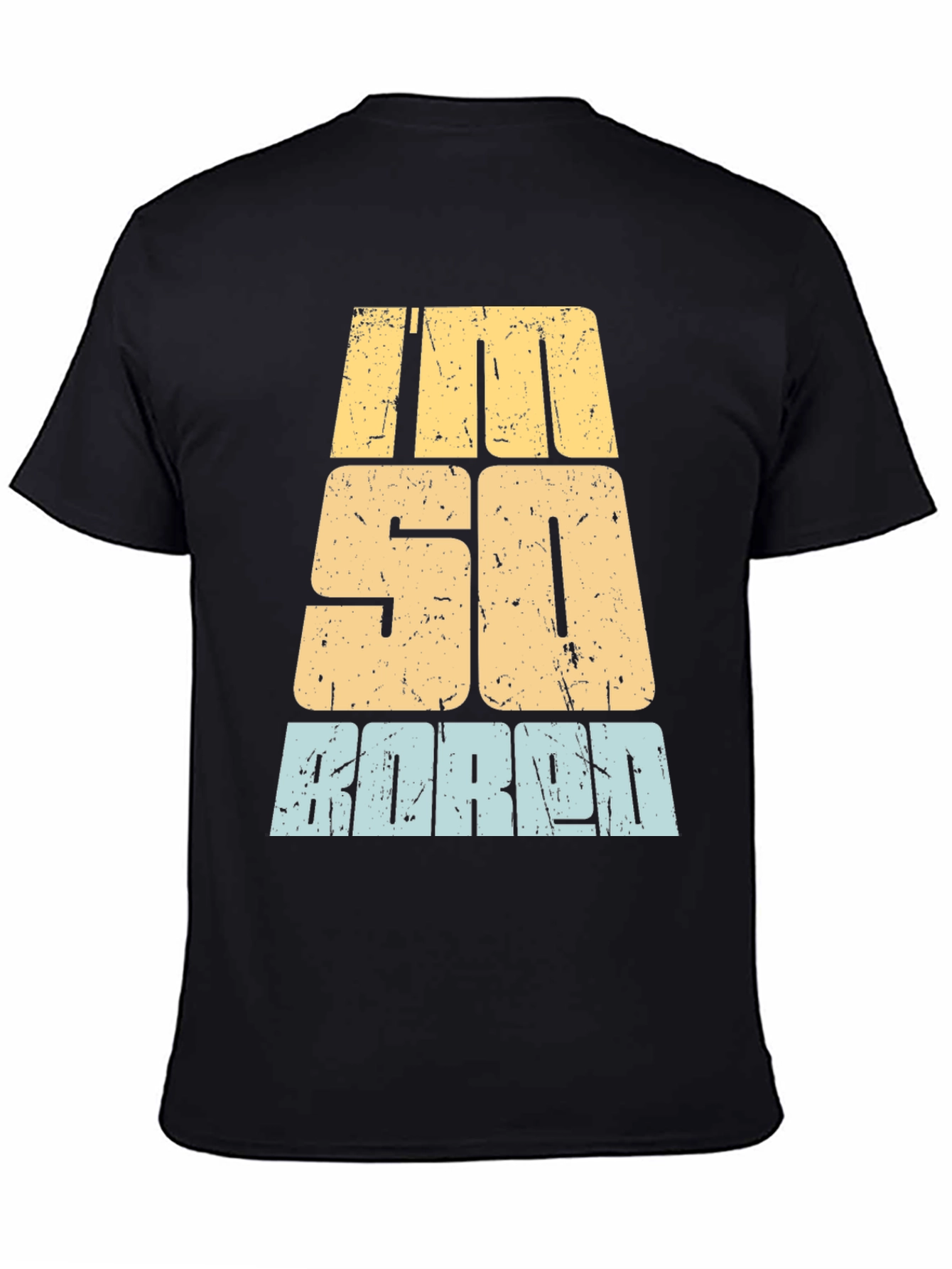 Im So Bored T-Shirt - Distressed Graphic Tee