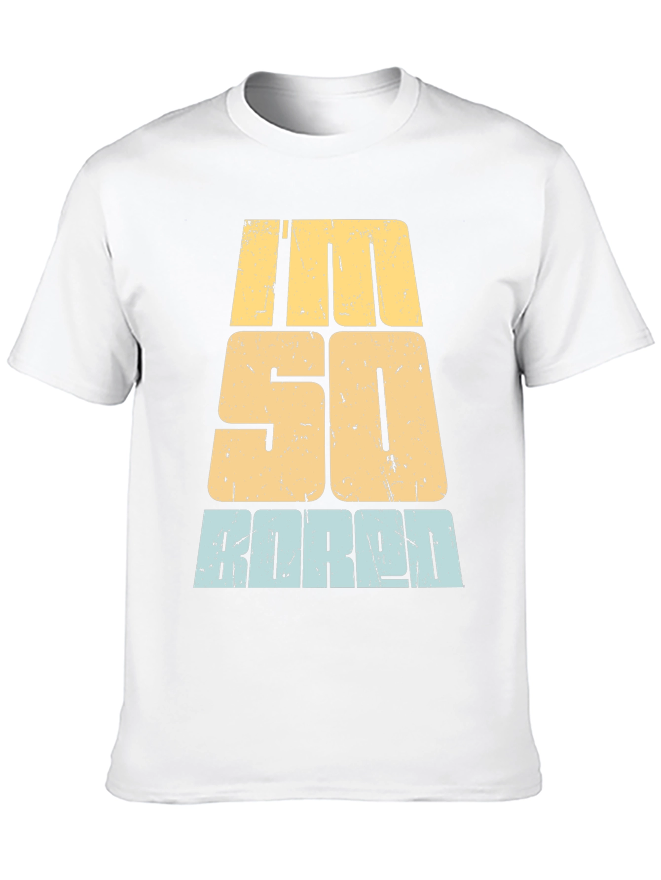 Im So Bored T-Shirt - Distressed Graphic Tee