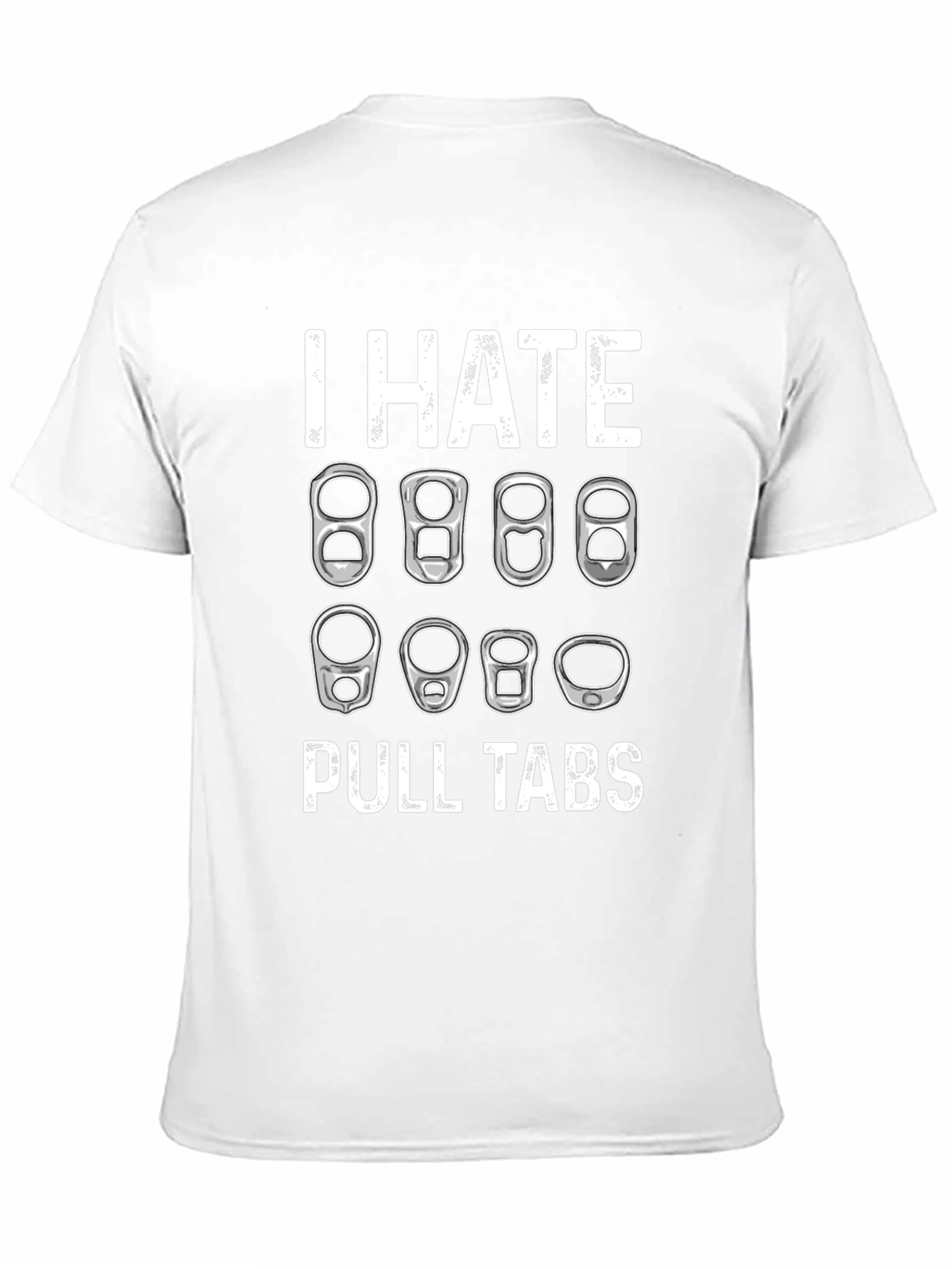 I Hate Pull Tabs T-Shirt