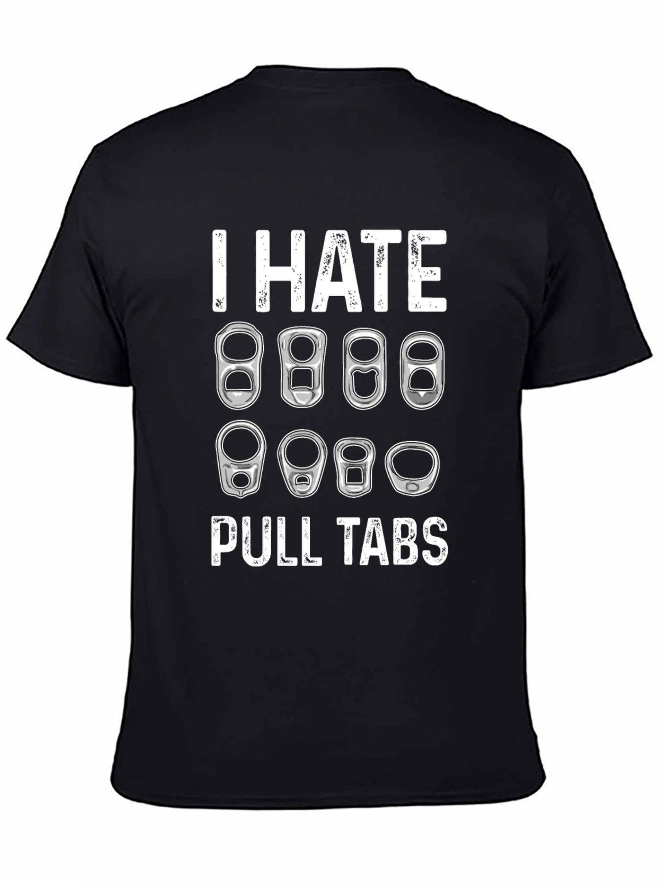 I Hate Pull Tabs T-Shirt