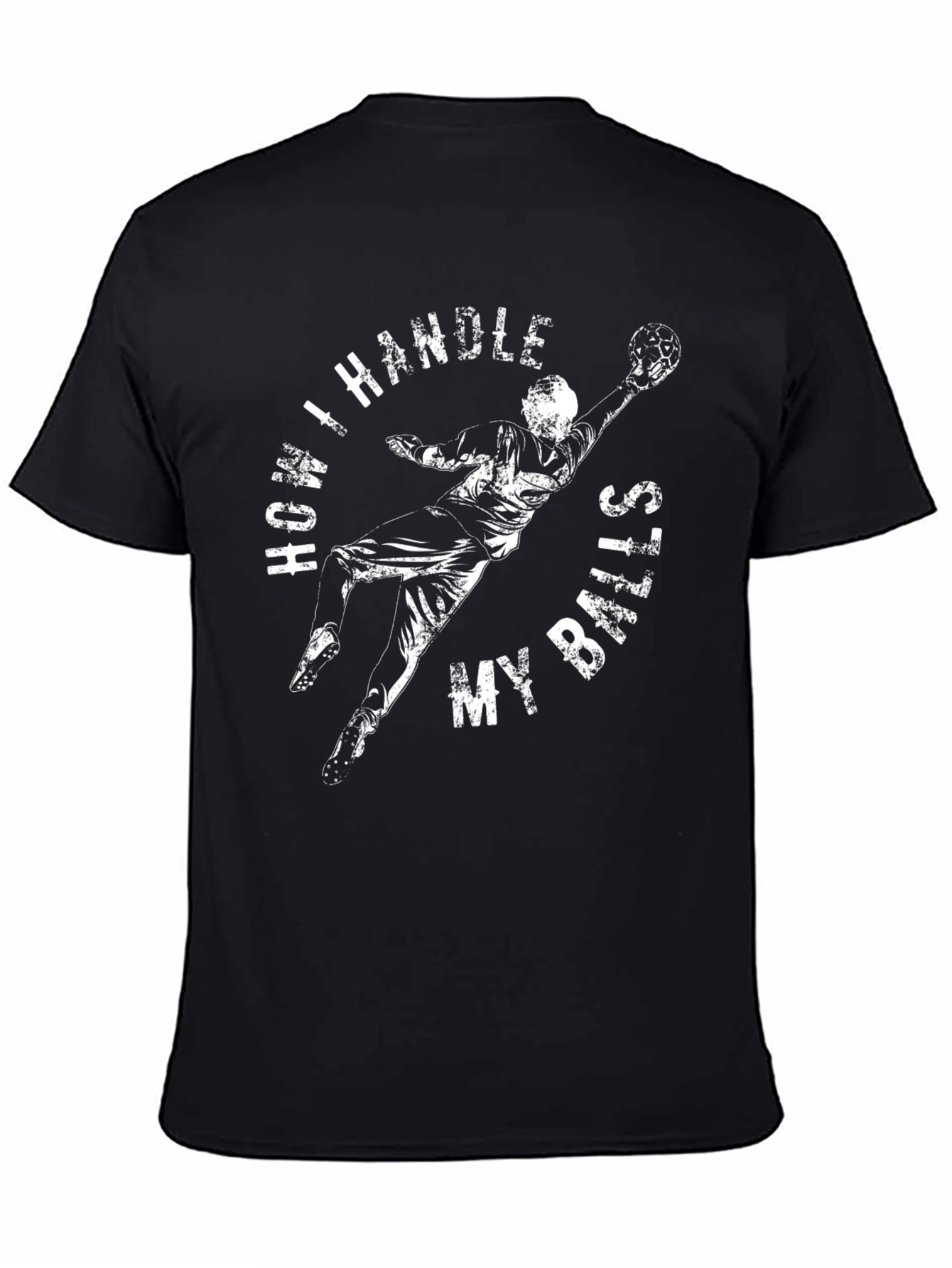 Funny Handball T-Shirt - How I Handle My Balls