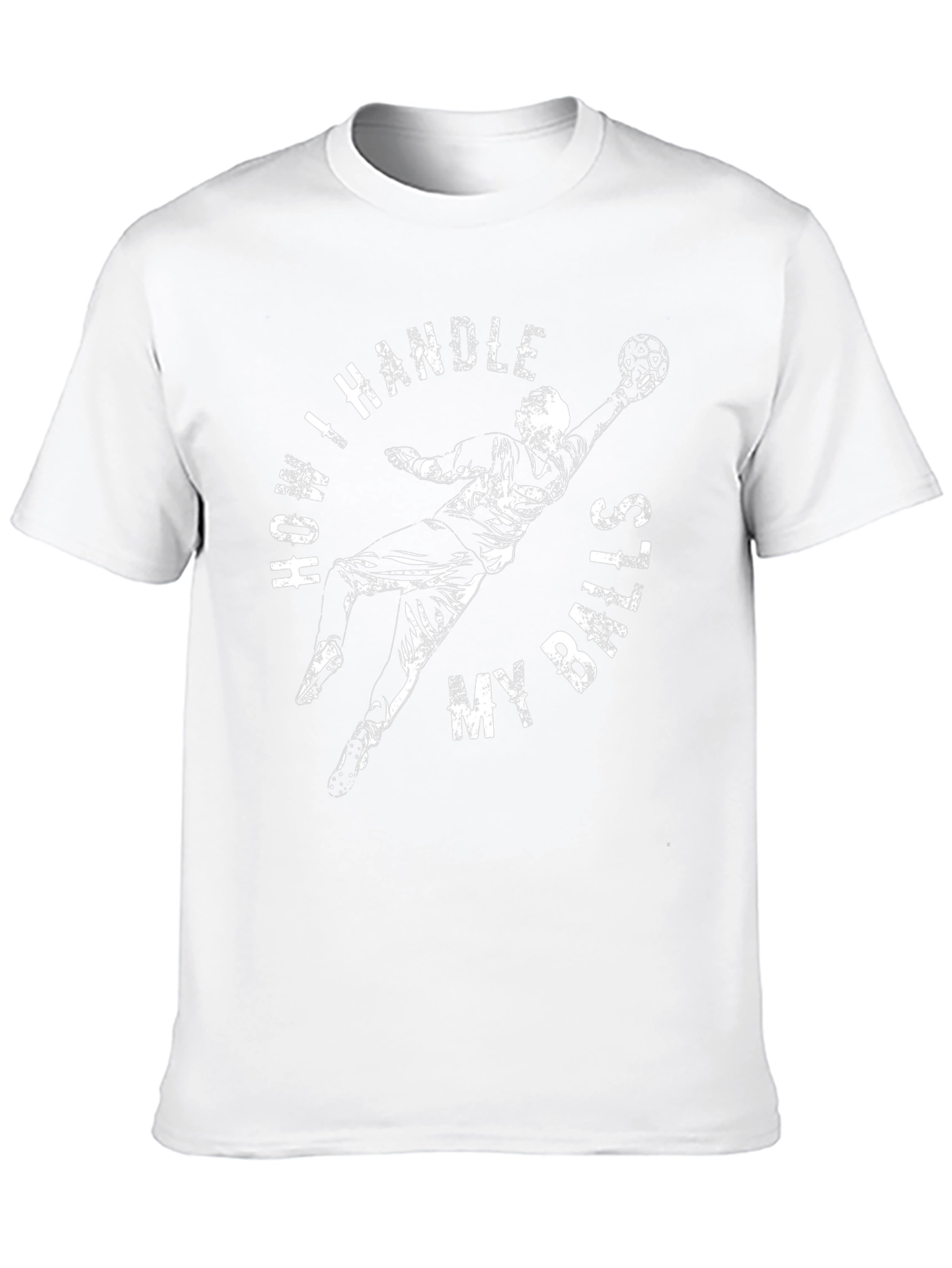 Funny Handball T-Shirt - How I Handle My Balls