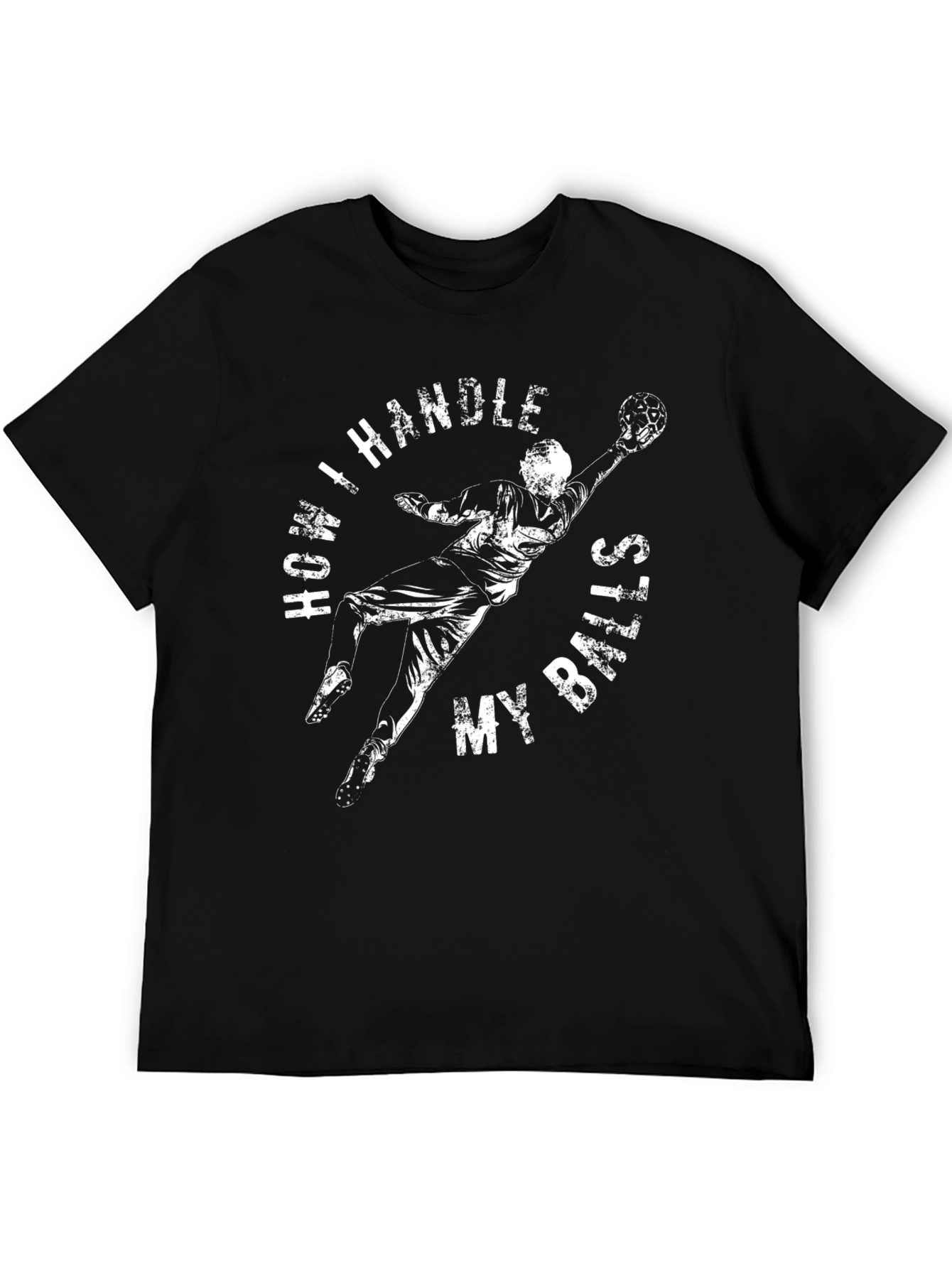 Funny Handball T-Shirt - How I Handle My Balls