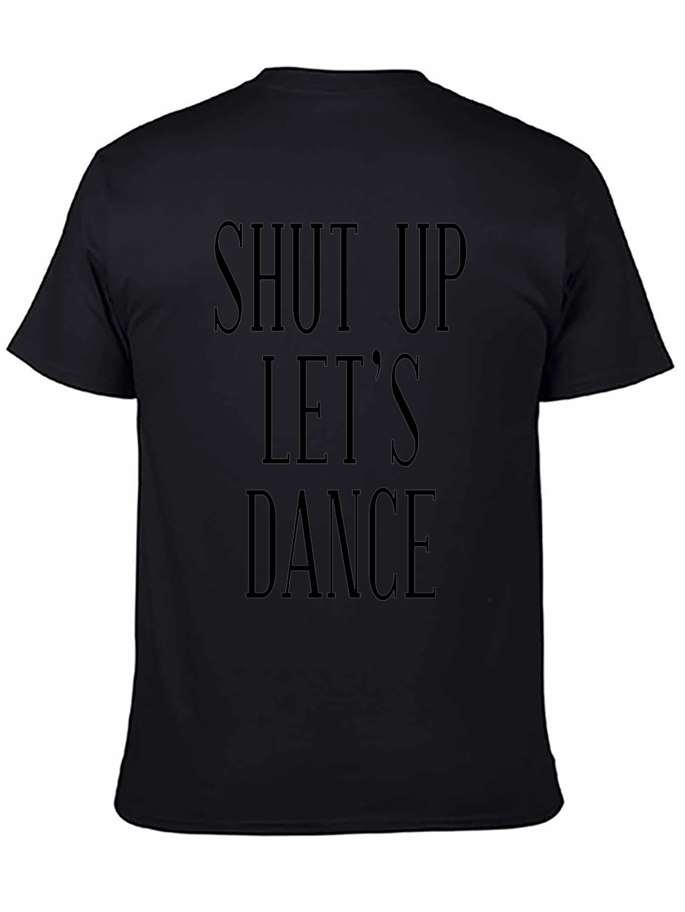 Shut Up Lets Dance Black Graphic Tee