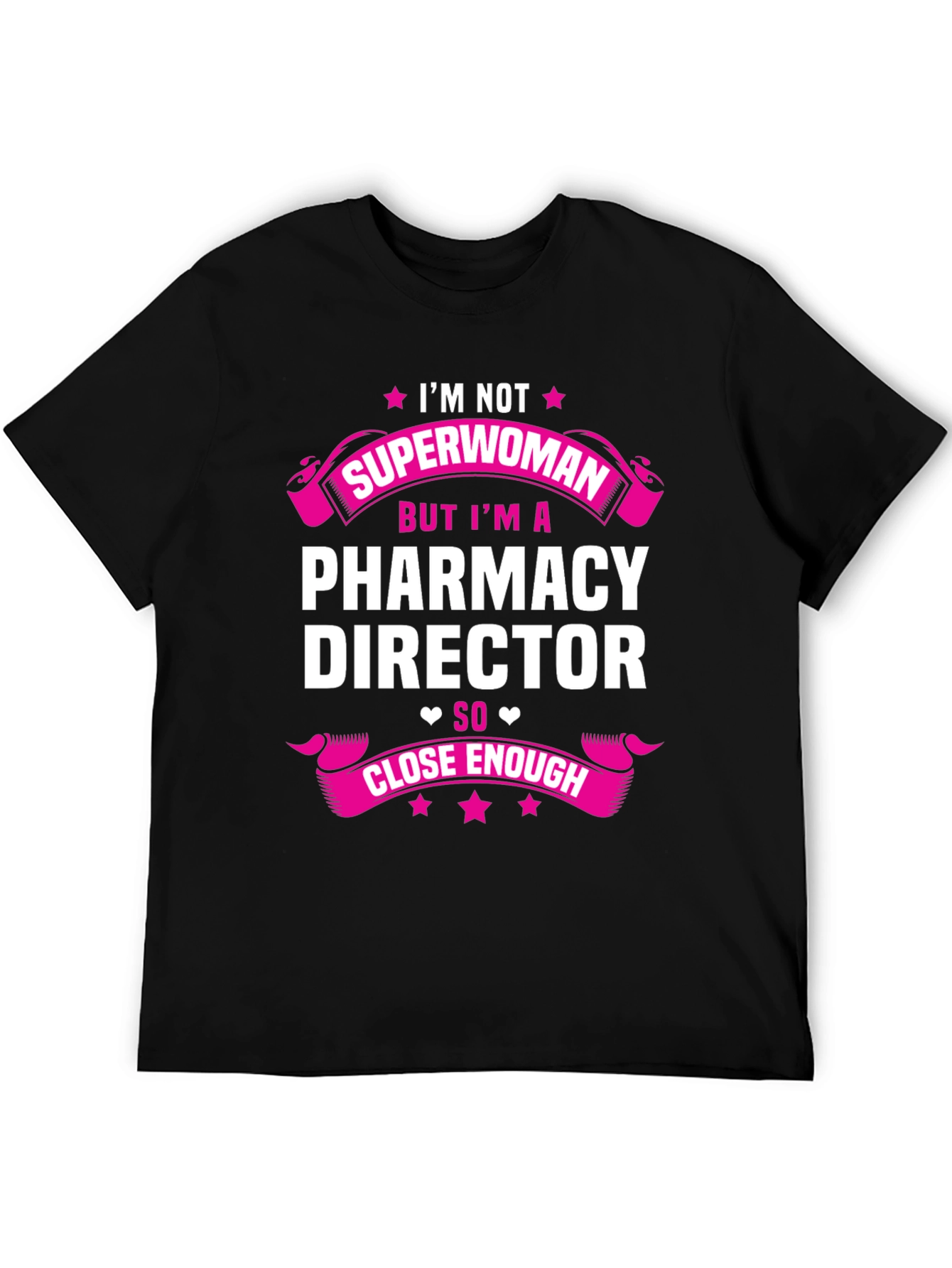 Pharmacy Director T-Shirt - Im Not Superwoman