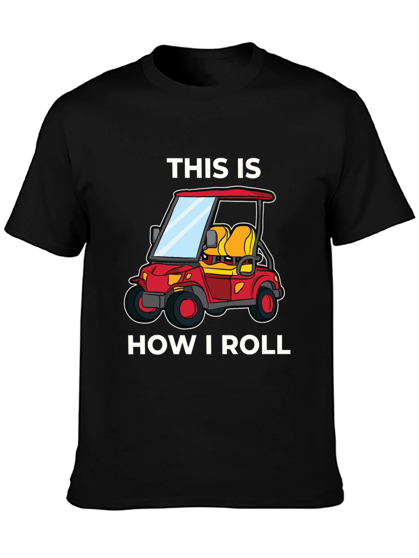 This Is How I Roll Golf Cart T-Shirt