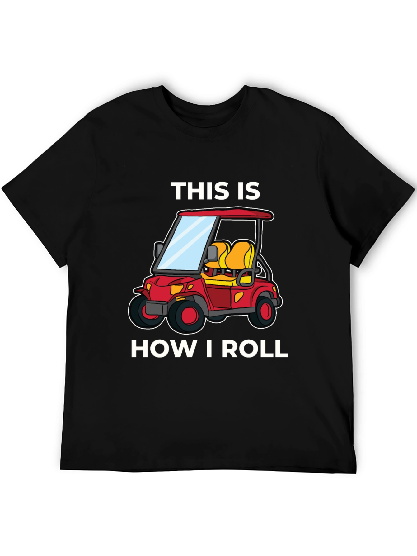 This Is How I Roll Golf Cart T-Shirt