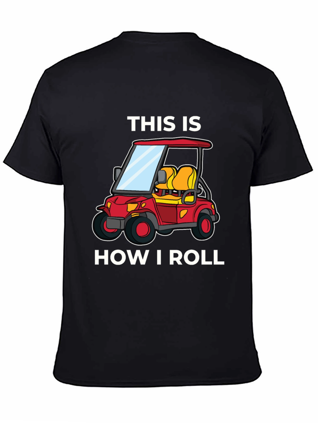 This Is How I Roll Golf Cart T-Shirt