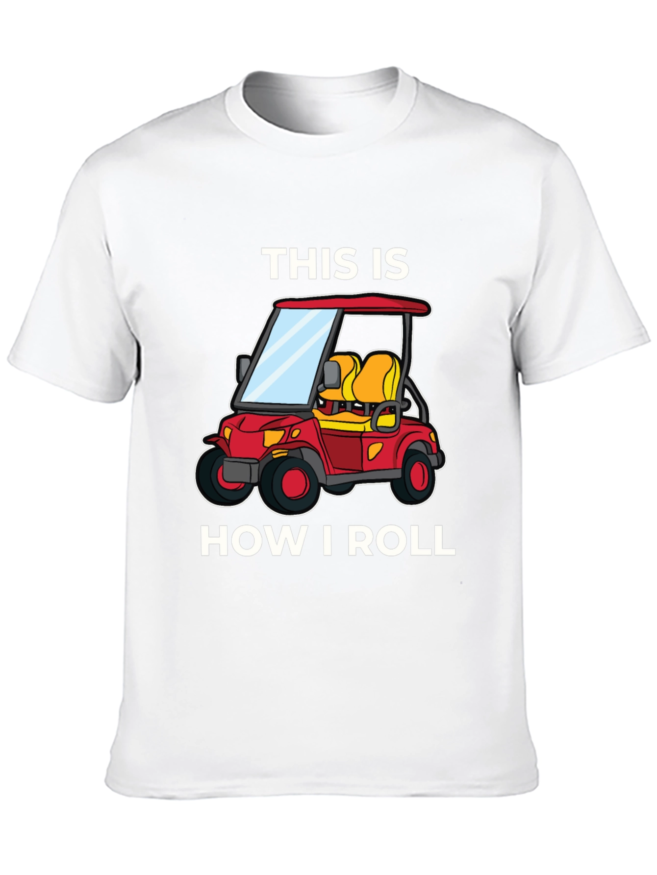 This Is How I Roll Golf Cart T-Shirt