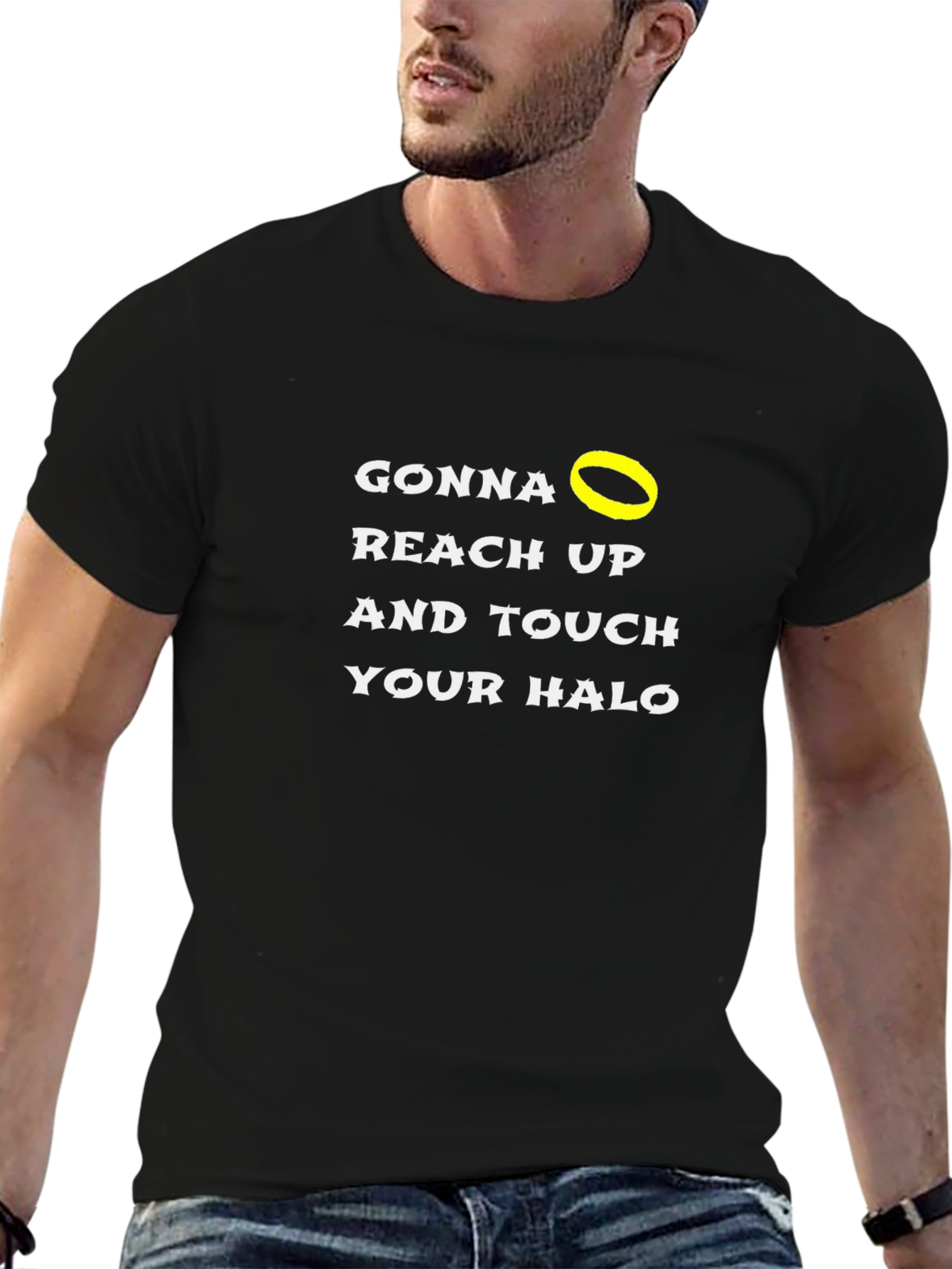 Gonna Reach Up and Touch Your Halo T-Shirt