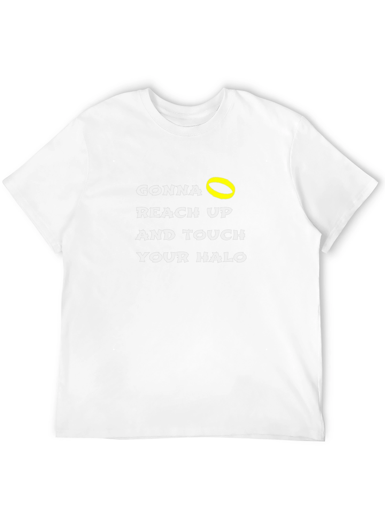 Gonna Reach Up and Touch Your Halo T-Shirt
