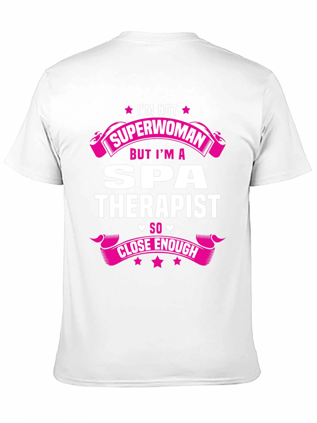 Spa Therapist T-Shirt - Not Superwoman Close Enough