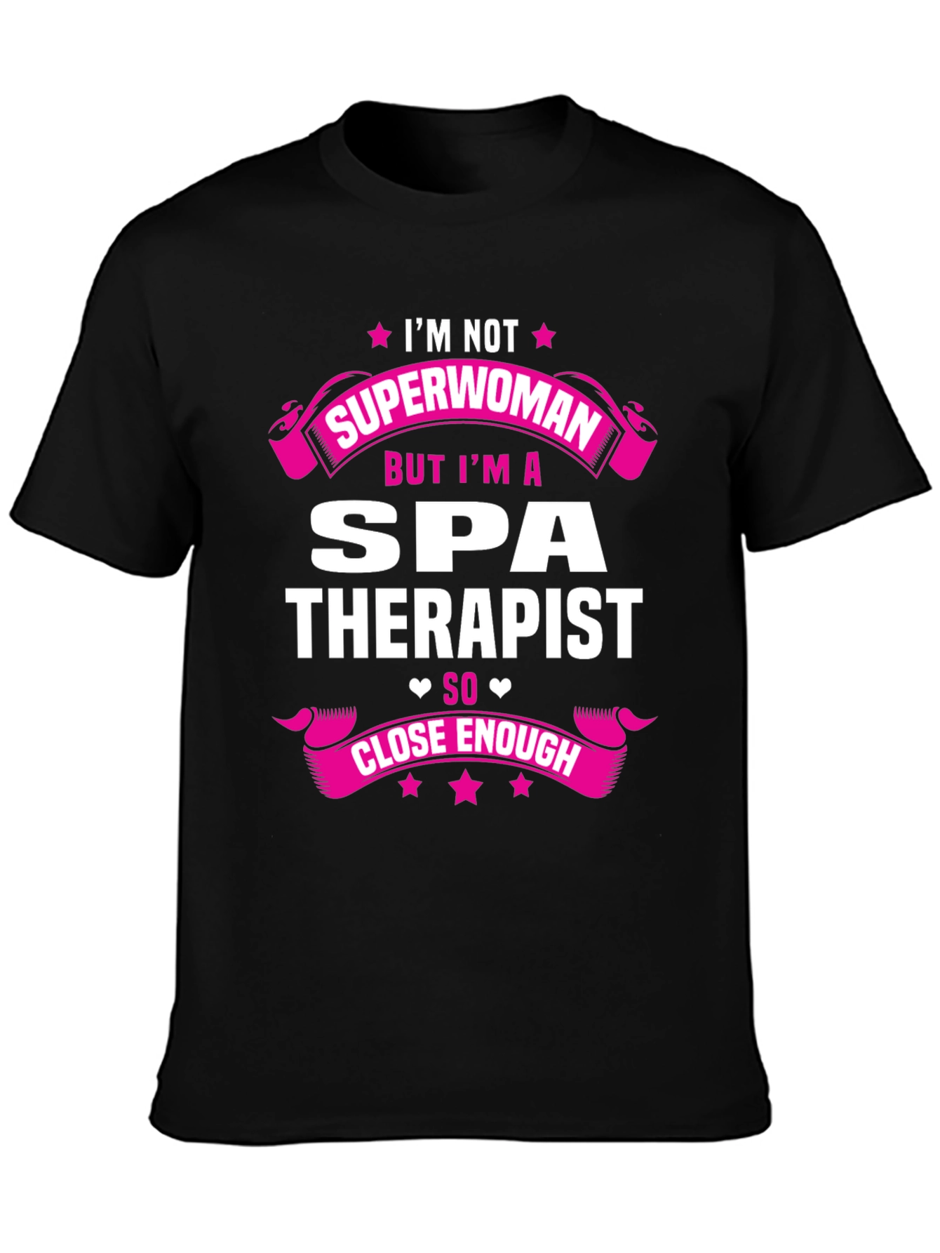 Spa Therapist T-Shirt - Not Superwoman Close Enough