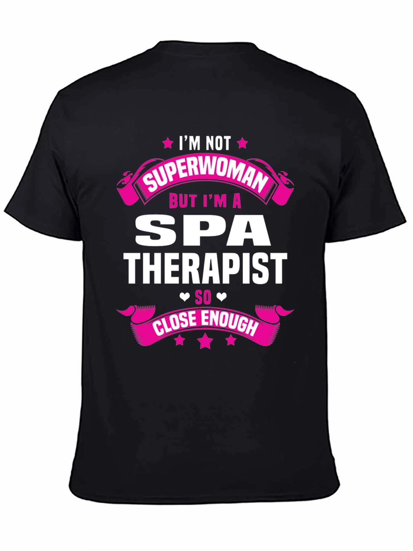 Spa Therapist T-Shirt - Not Superwoman Close Enough