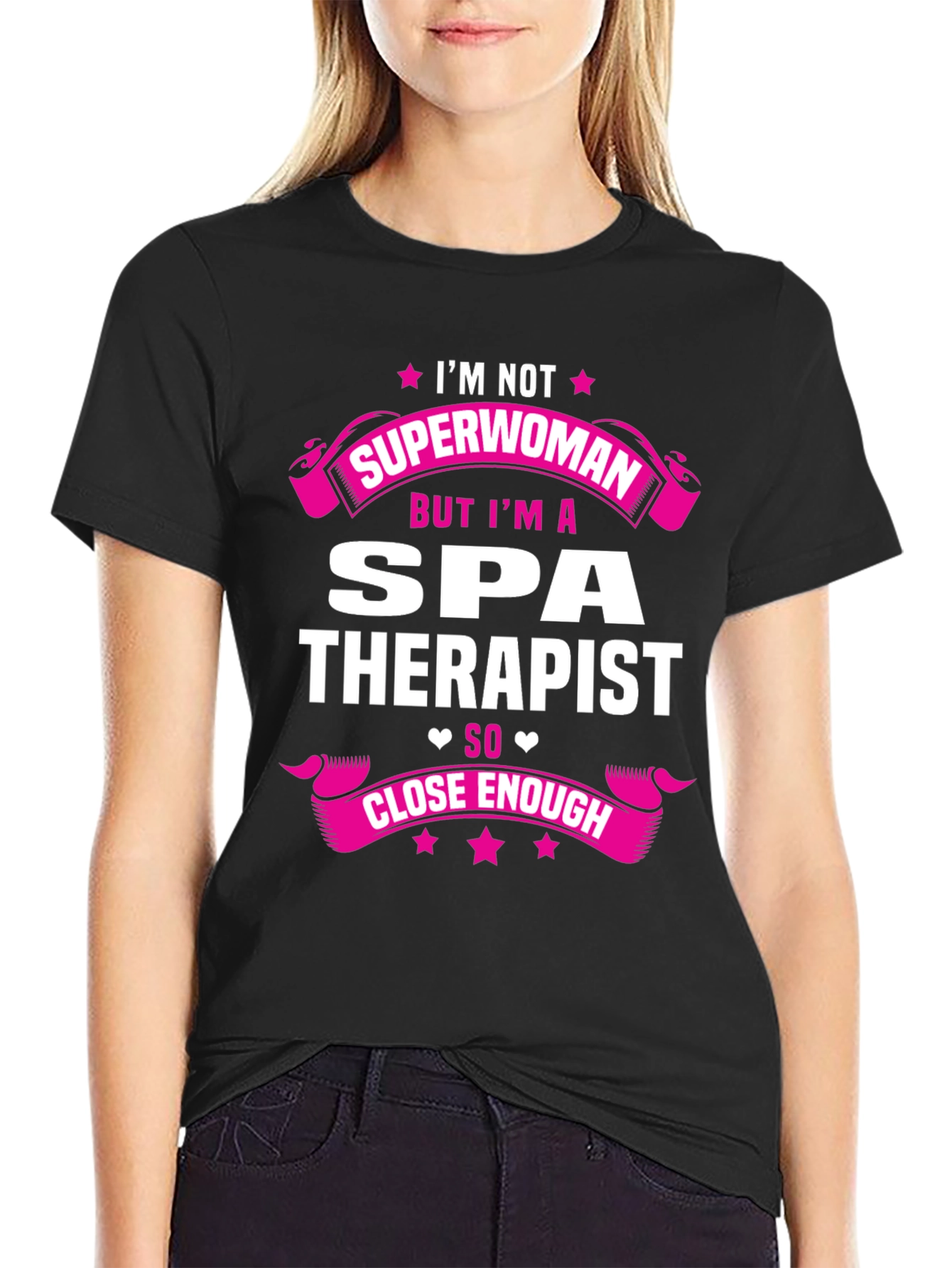 Spa Therapist T-Shirt - Not Superwoman Close Enough