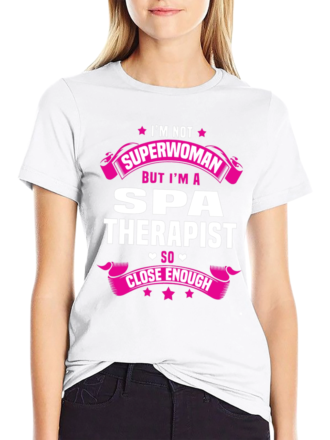 Spa Therapist T-Shirt - Not Superwoman Close Enough