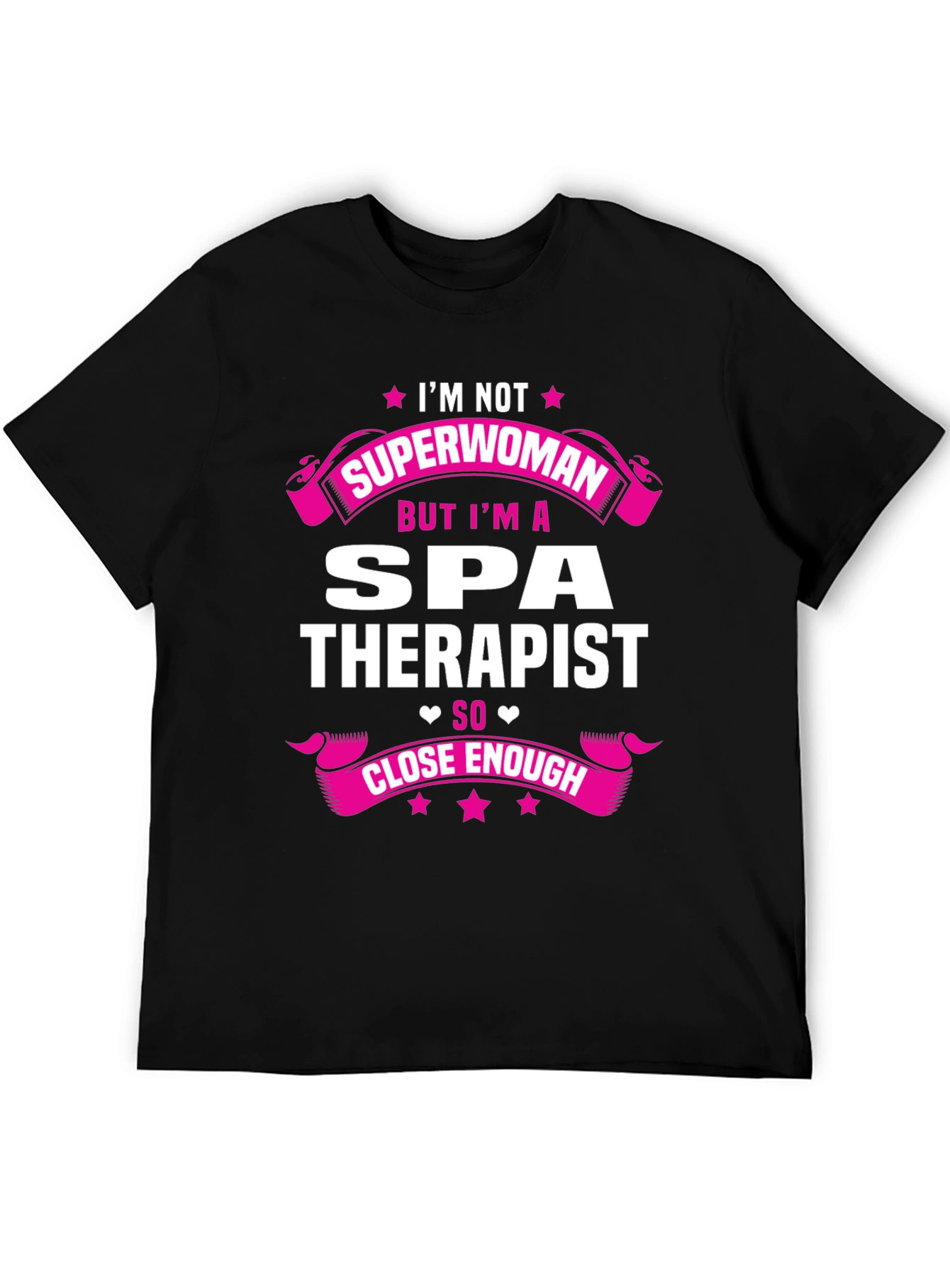 Spa Therapist T-Shirt - Not Superwoman Close Enough