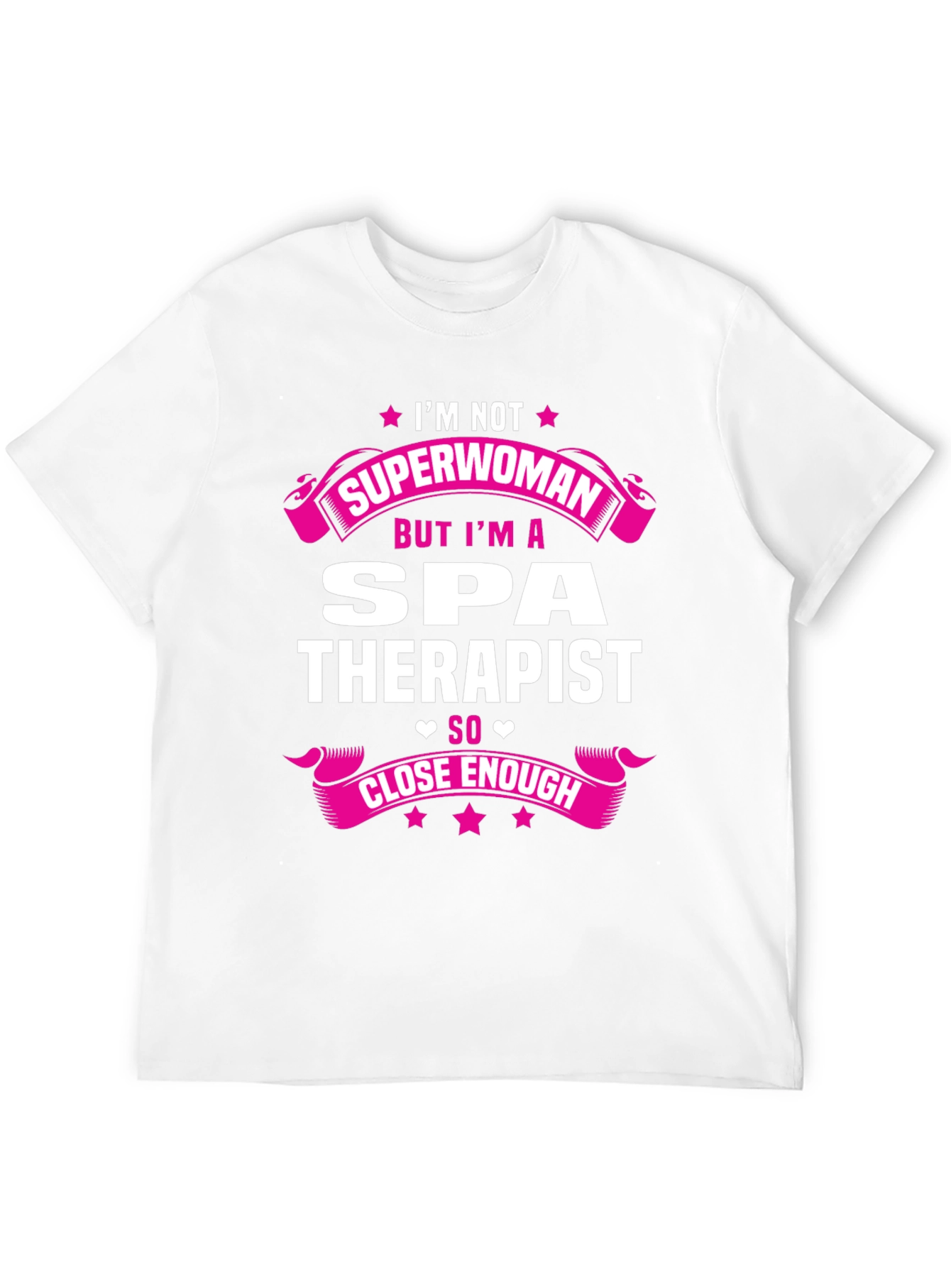 Spa Therapist T-Shirt - Not Superwoman Close Enough