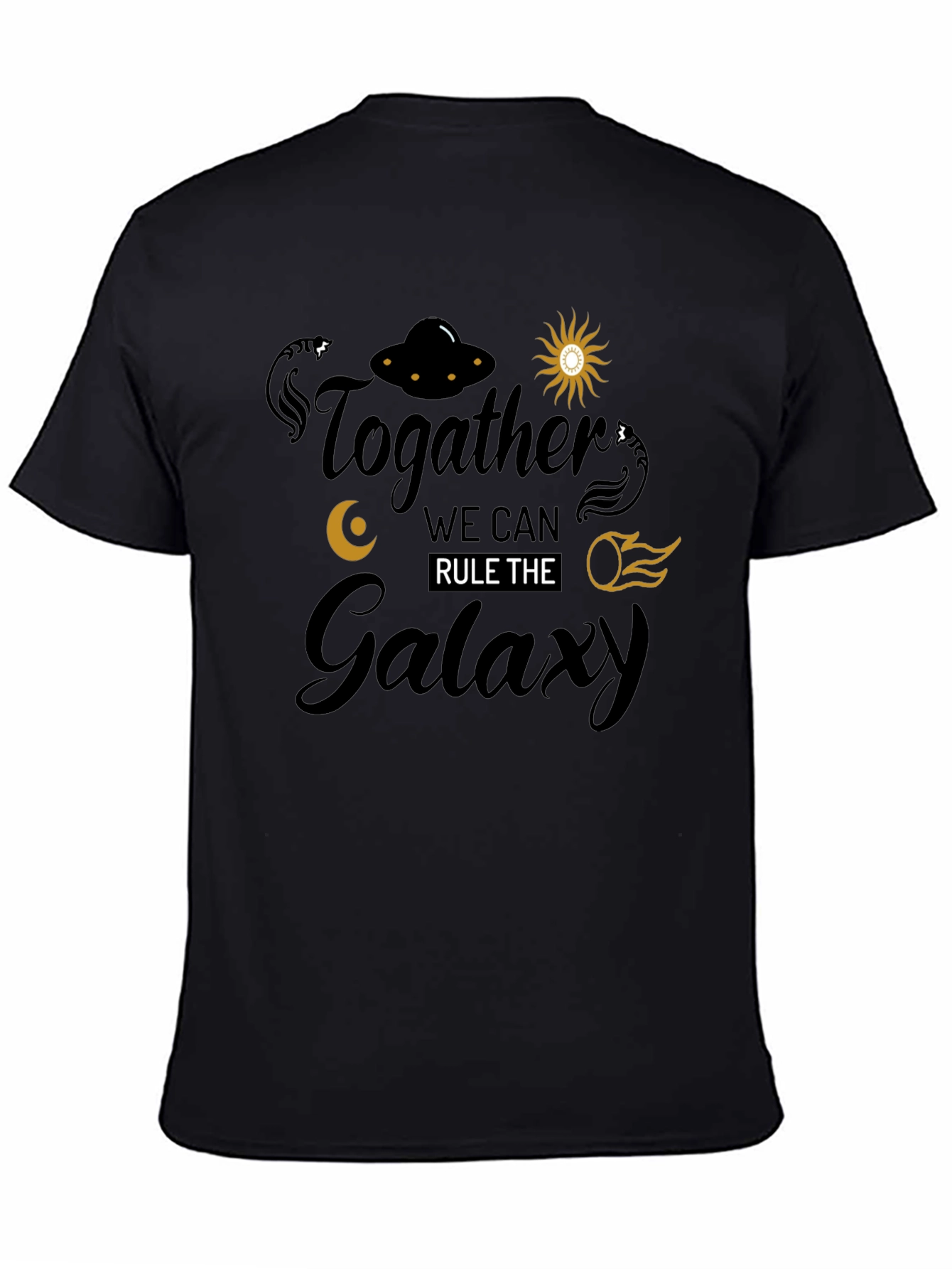 Together We Can Rule the Galaxy T-Shirt