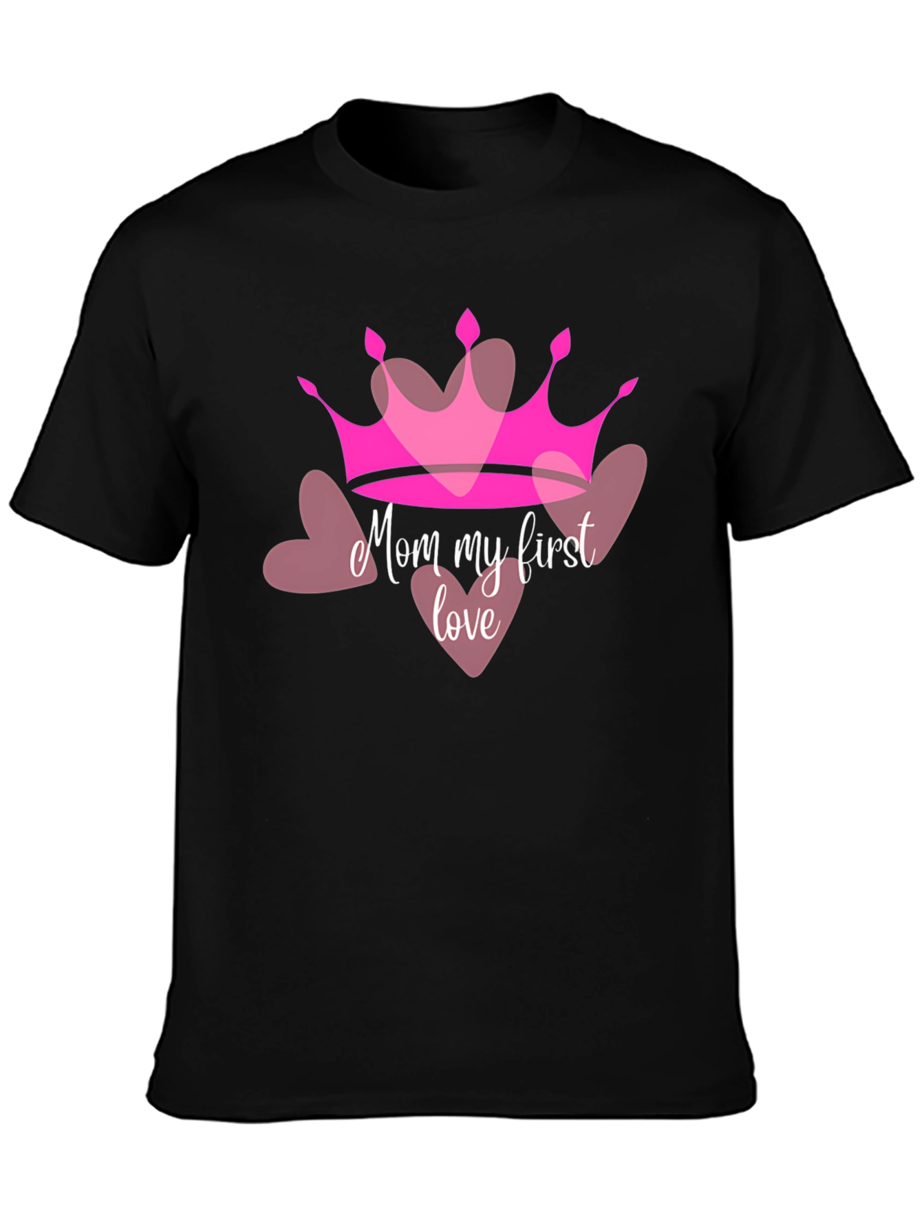 Mom My First Love Crown Heart T-Shirt