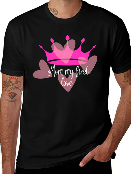 Mom My First Love Crown Heart T-Shirt