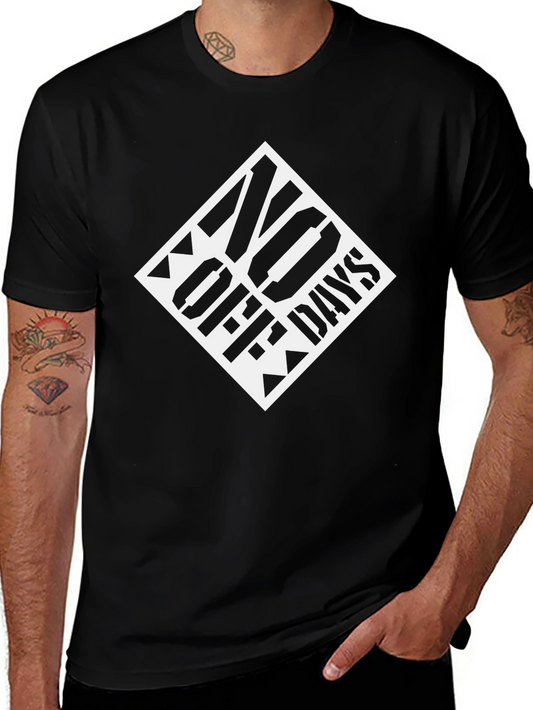No Off Days Black Graphic Tee - Motivational Mens T-Shirt