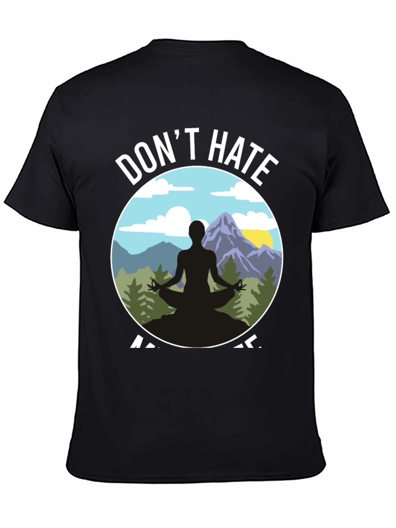 Dont Hate Meditate T-Shirt - Yoga Nature Design