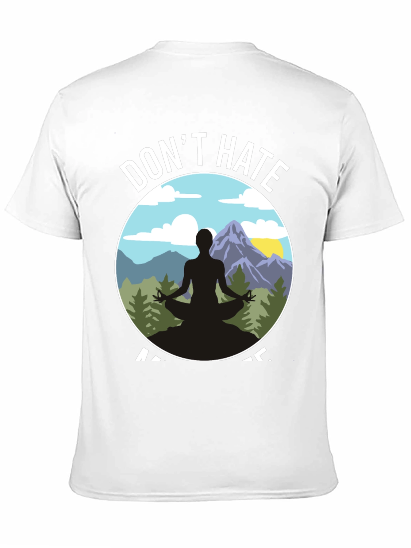 Dont Hate Meditate T-Shirt - Yoga Nature Design