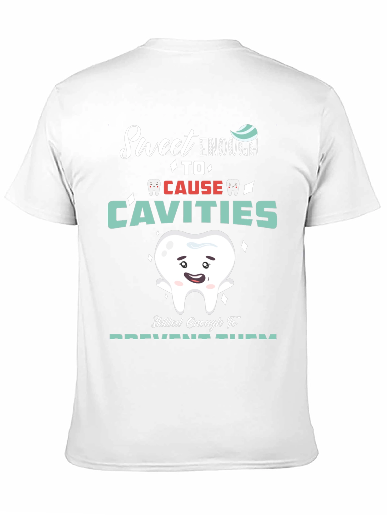 Sweet Enough Dentist T-Shirt - Cavity Prevention