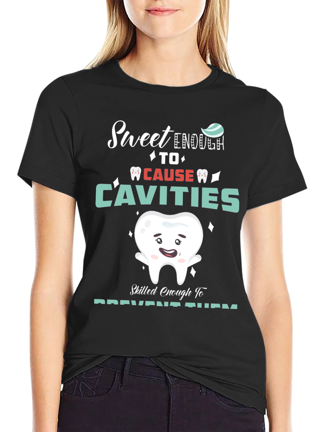 Sweet Enough Dentist T-Shirt - Cavity Prevention