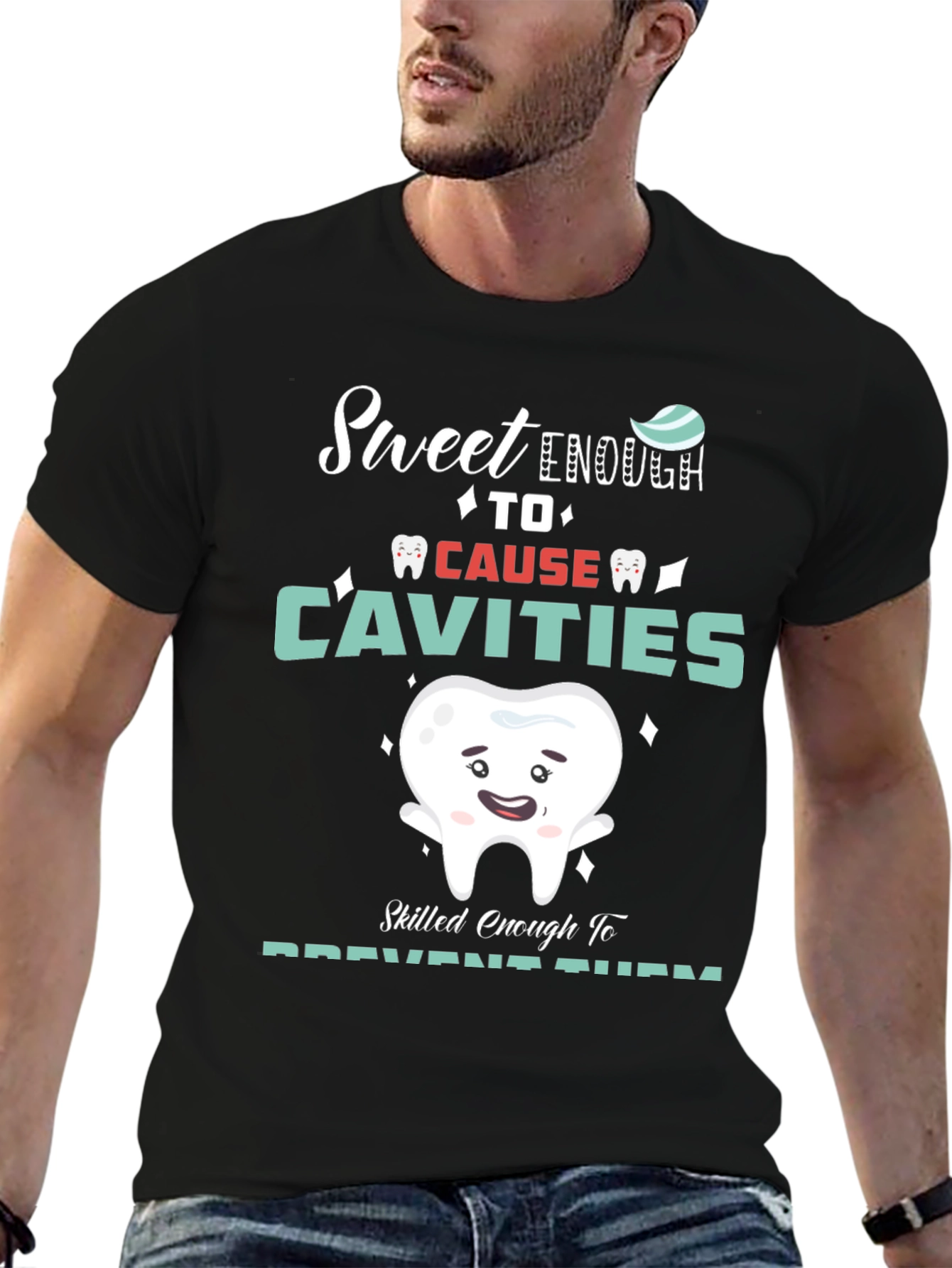 Sweet Enough Dentist T-Shirt - Cavity Prevention