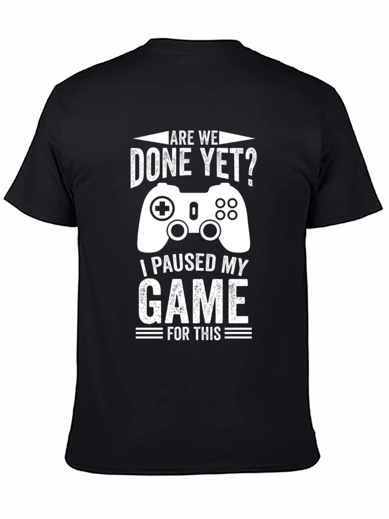 Gamer T-Shirt - Paused My Game For This